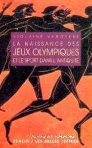 La Naissance des jeux Olympiques et le sport dans l'Antiquité