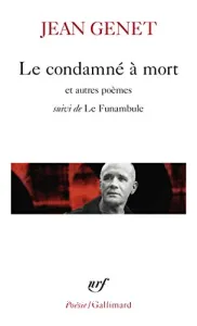 Le Condamné à mort et autres poèmes ; suivi de Le funambule