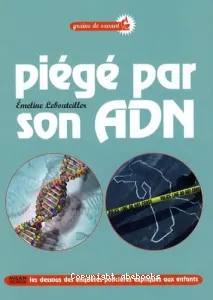 Piégé par son ADN