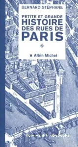 Petite et grande histoire des rues de Paris