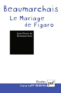 Pierre-Augustin Caron de Beaumarchais, La folle journée ou Le mariage de Figaro