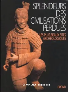 Splendeurs des civilisations perdues