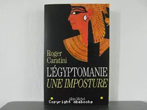 L'égyptomanie, une imposture