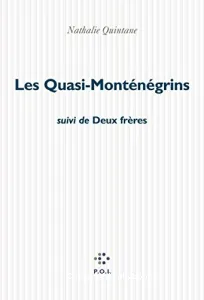 Les quasi-Monténégrins ; suivi de Deux frères