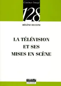 La télévision et ses mises en scène