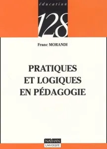 Pratiques et logiques en pédagogie