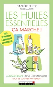 Huiles essentielles, ça marche ! (Les)