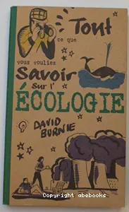 Tout ce que vous vouliez savoir sur l'écologie