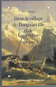 Dans le sillage de Bougainville et de Lapérouse