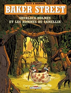 Baker street : Sherlock Holmes et les hommes du Camellia