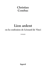 Lion ardent ou La confession de Léonard de Vinci