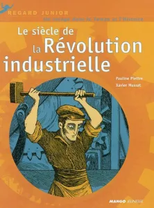 Le siècle de la révolution industrielle