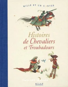 Histoires de chevaliers et troubadours