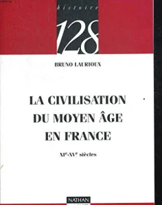 La civilisation du Moyen Age en France