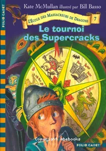 L'école des massacreurs de dragons : Le tournoi des supercracks