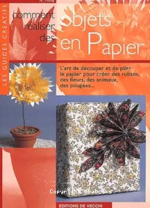 Comment réaliser des objets en papier