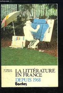 Littérature en France depuis 1968 (La)