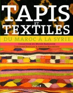 Tapis et textiles, du Maroc à la Syrie