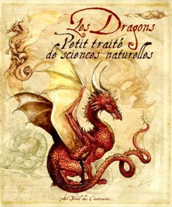 Les dragons, petit traité de sciences naturelles
