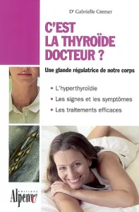 C'est la thyroïde docteur ?
