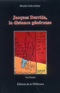 Jacques Derrida, la distance généreuse