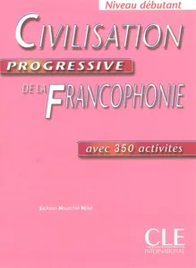 Civilisation progressive de la francophonie avec 350 activités