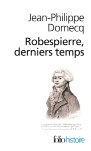 Robespierre, derniers temps ; La littérature comme acupuncture