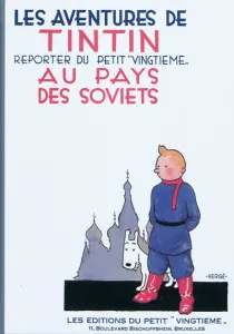 Tintin reporter du Petit Vingtième au pays des Soviets