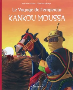 Voyage de l'empereur Kankou Moussa (Le)