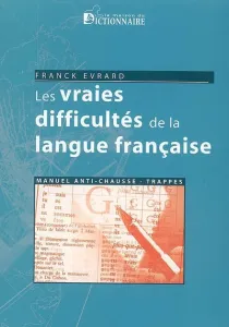 Les vraies difficultés de la langue française
