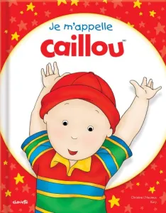 Je m'appelle Caillou