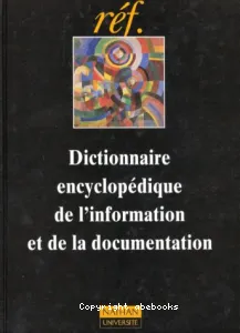 Dictionnaire Encyclopédique De l'Information Et De La Documentation