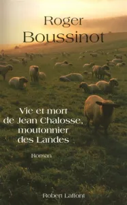 Vie et mort de Jean Chalosse moutonnier des Landes