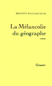 La Mélancolie du géographe