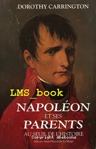 Napoléon et ses parents au seuil de l'histoire