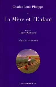 La mère et l'enfant ; Suivi de Neuf lettres à sa mère