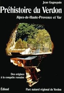 Préhistoire du Verdon, Alpes-de-Haute-Provence et Var
