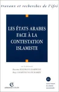 Les Etats arabes face à la contestation islamiste