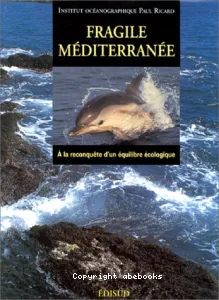 Fragile Méditerranée, à la reconquête d'un équilibre écologique