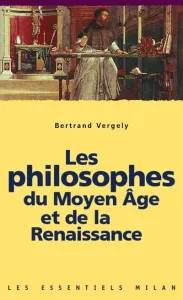 Les philosophes du Moyen Age et de la Renaissance