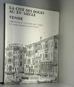 La cité des doges au XVe siècle Venise