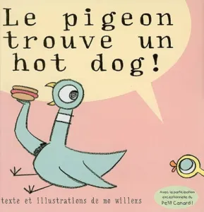 Le pigeon trouve un hot dog