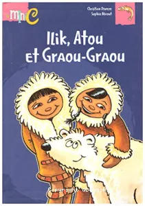 Ilik, Atou et Graou-Graou