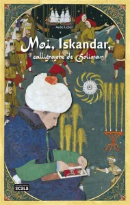 Moi, Iskandar, calligraphe de Soliman