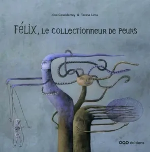 Félix, le collectionneur de peurs