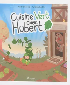Cuisine vert avec Hubert