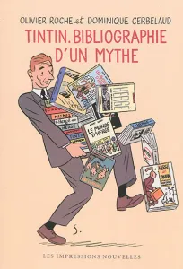 Tintin. Bibliographie d'un mythe
