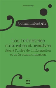 Les industries culturelles et créatives face à l'ordre de l'information et de la communication