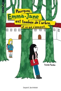 Pourquoi Emma-Jane est tombée de l'arbre, et ce qui s'ensuivit...