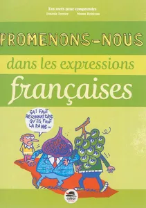 Promenons-nous dans les expressions françaises
